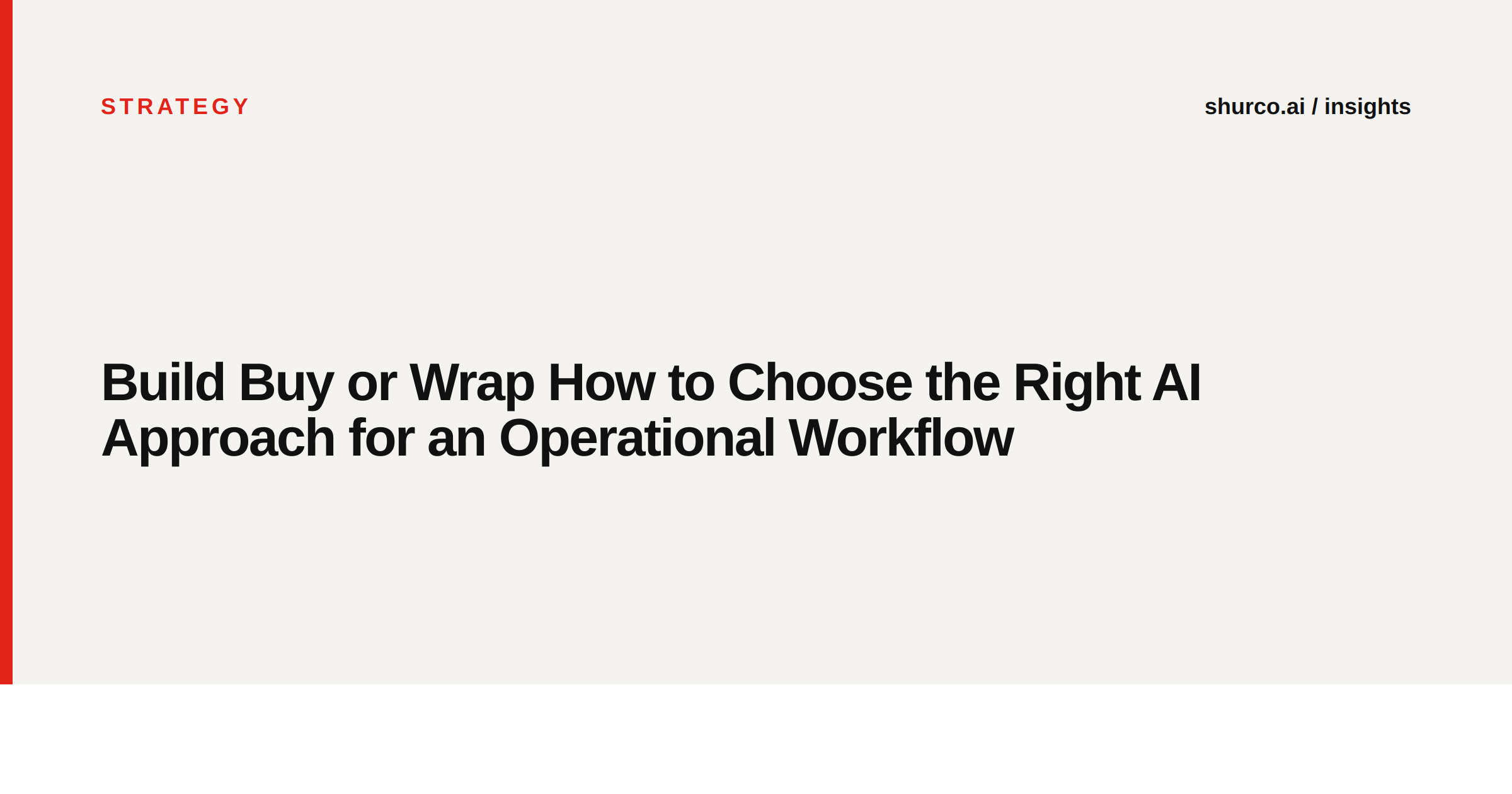 Build Buy or Wrap How to Choose the Right AI Approach for an Operational Workflow