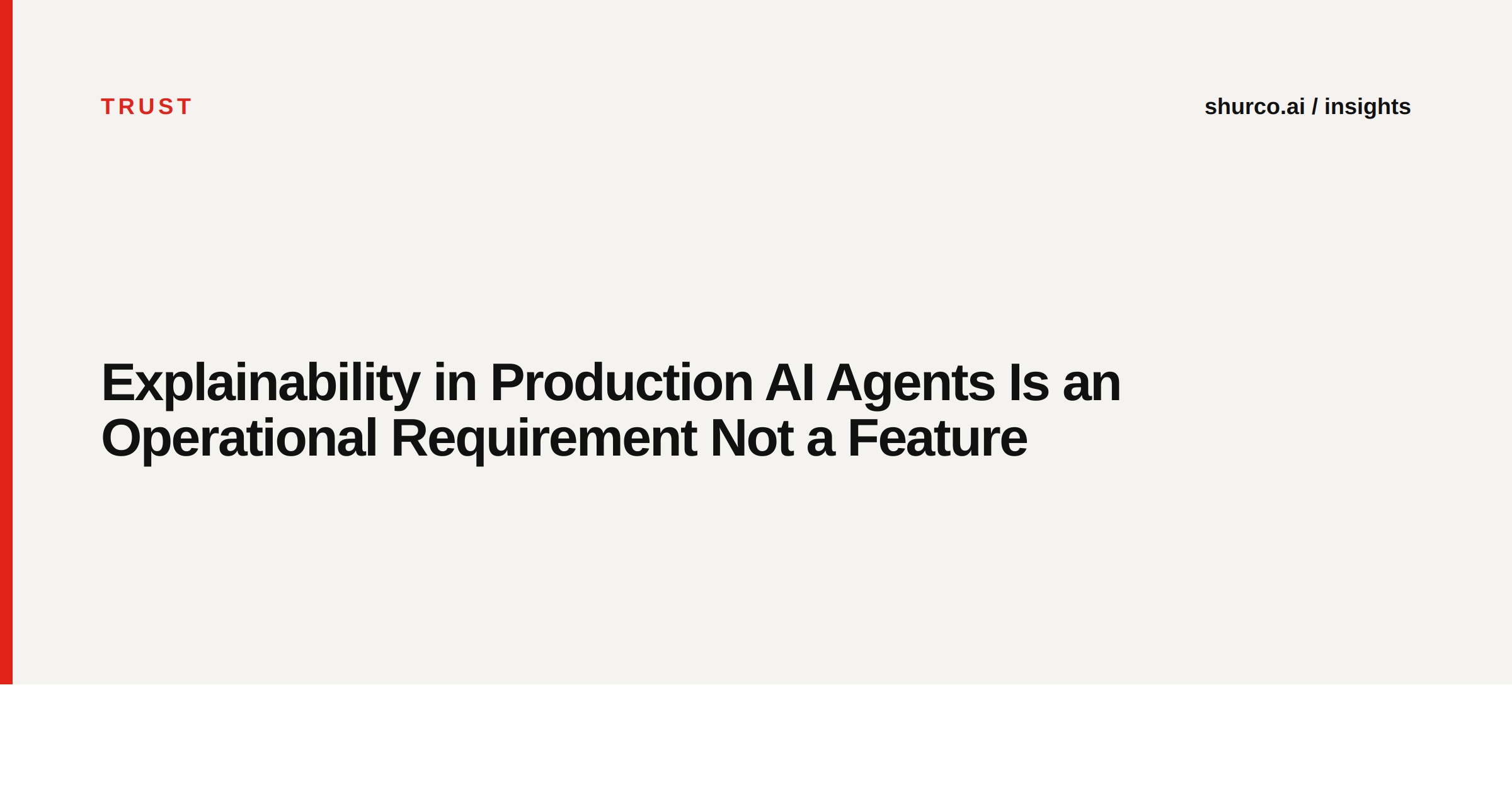 Explainability in Production AI Agents Is an Operational Requirement Not a Feature