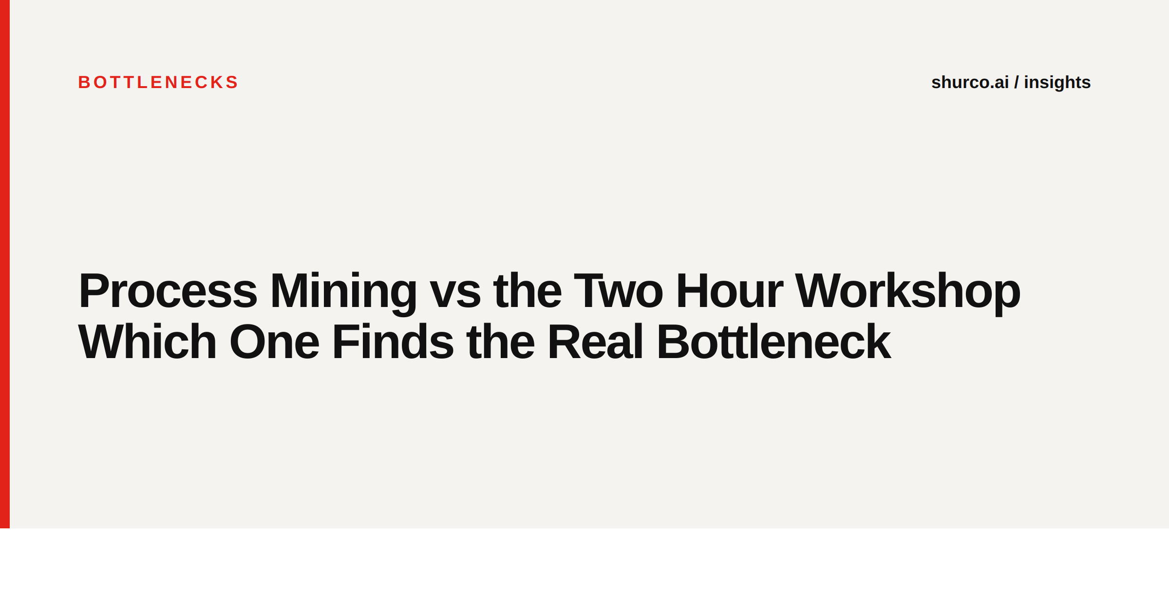 Process Mining vs the Two Hour Workshop Which One Finds the Real Bottleneck