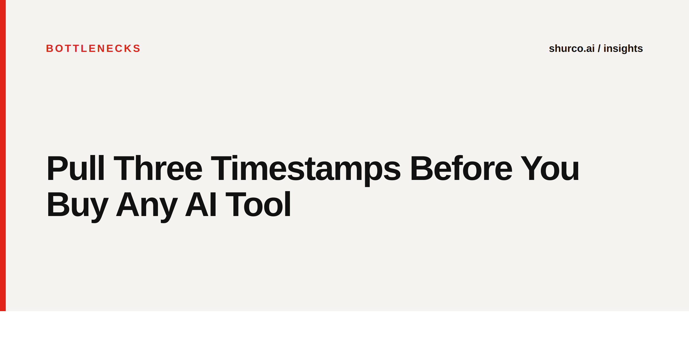 Pull Three Timestamps Before You Buy Any AI Tool