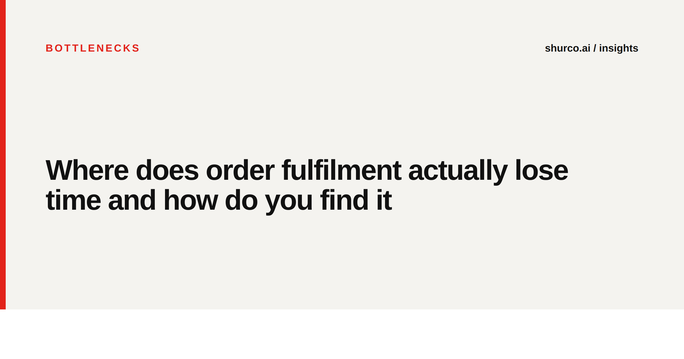 Where does order fulfilment actually lose time and how do you find it