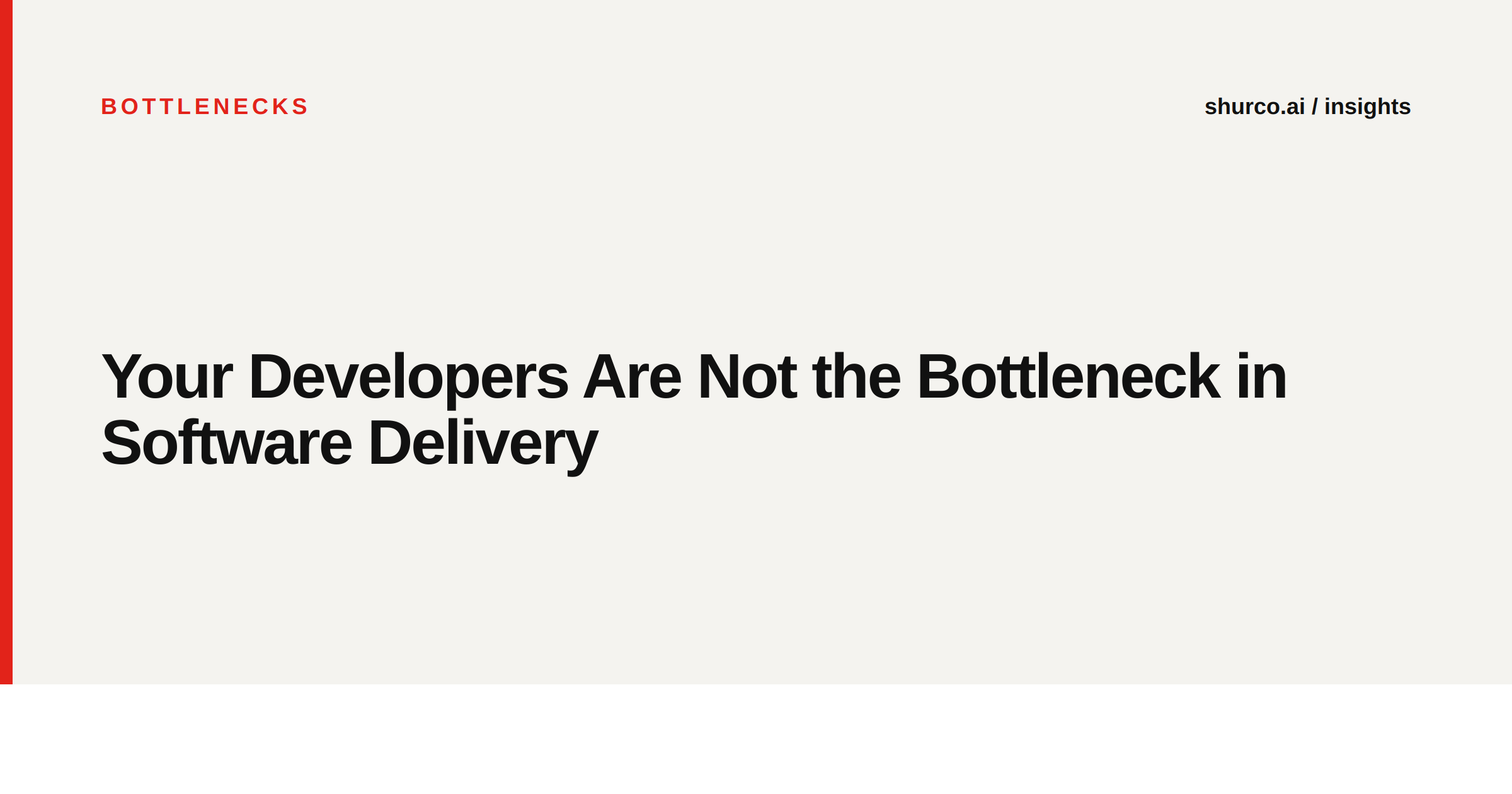 Your Developers Are Not the Bottleneck in Software Delivery