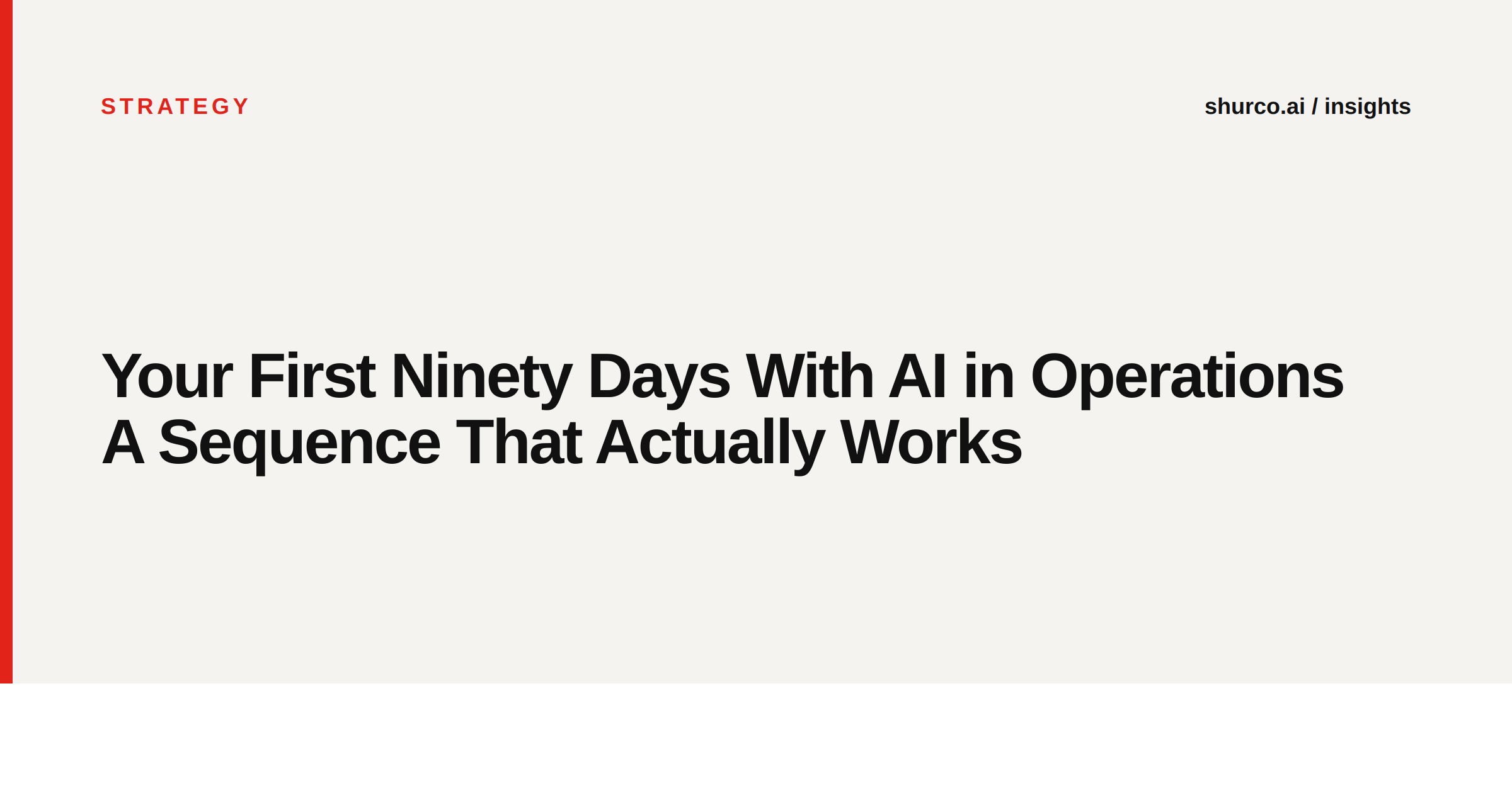 Your First Ninety Days With AI in Operations A Sequence That Actually Works